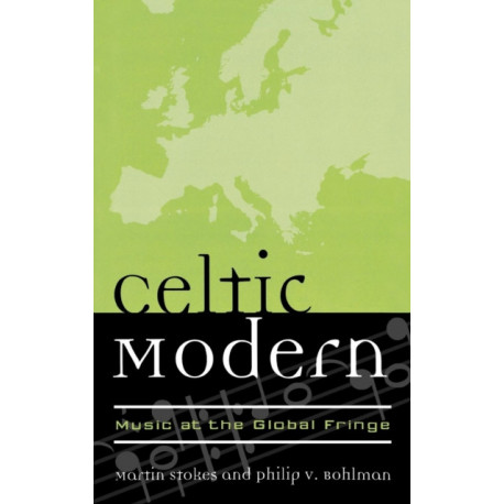 Celtic Modern: Music at the Global Fringe