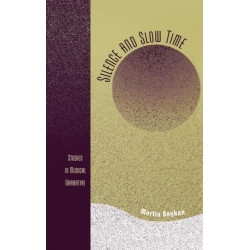 Silence and Slow Time: Studies in Musical Narrative