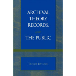 Archival Theory, Records, and the Public