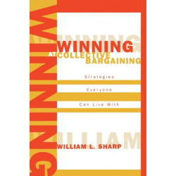 Winning at Collective Bargaining: Strategies Everyone Can Live With