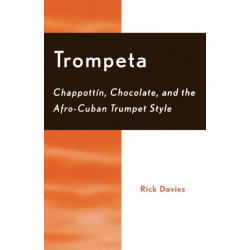 Trompeta: Chappott'n, Chocolate, and Afro-Cuban Trumpet Style