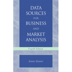 Data Sources for Business and Market Analysis: 4th Ed.