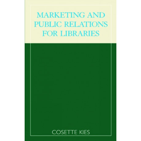 Marketing and Public Relations for Libraries