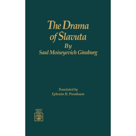 The Drama of Slavuta by Saul Moiseyevich Ginsburg