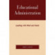 Educational Administration: Leading with Mind and Heart