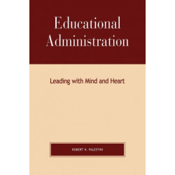 Educational Administration: Leading with Mind and Heart