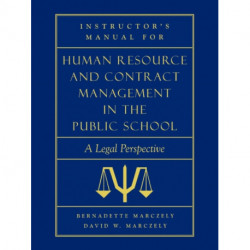 Instructor's Manual for Human Resource & Contract Management in the Public School: A Legal Perspective
