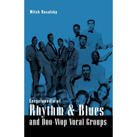Encyclopedia of Rhythm and Blues and Doo-Wop Vocal Groups