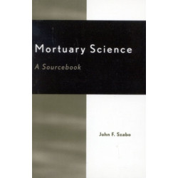 Mortuary Science: A Sourcebook