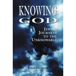 Knowing God: Jewish Journeys to the Unknowable