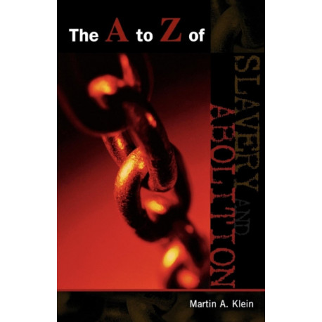 The A to Z of Slavery and Abolition