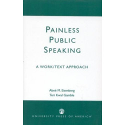 Painless Public Speaking: A Work Text Approach