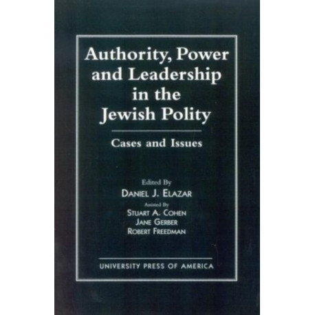 Authority, Power, and Leadership in the Jewish Community: Cases and Issues