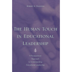 The Human Touch in Education Leadership: A Postpositivist Approach to Understanding Educational Leadership