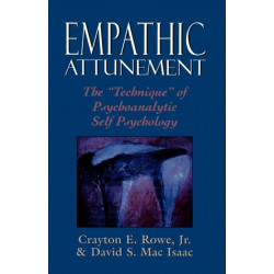 Empathic Attunement: The 'Technique' of Psychoanalytic Self Psychology