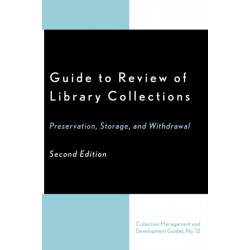 Guide to Review of Library Collections: Preservation, Storage, and Withdrawal
