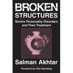 Broken Structures: Severe Personality Disorders and Their Treatment