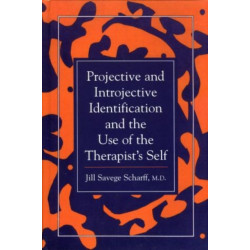 Projective and Introjective Identification and the Use of the Therapist's Self