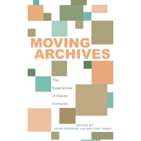 Moving Archives: The Experiences of Eleven Archivists