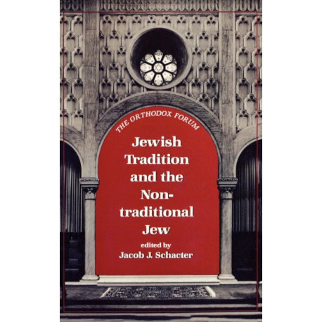 Jewish Tradition and the Non-Traditional Jew