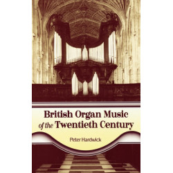 British Organ Music of the Twentieth Century