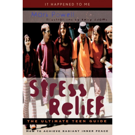 Stress Relief: The Ultimate Teen Guide