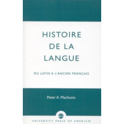 Histoire De La Langue: du Latin a l'ancien franais