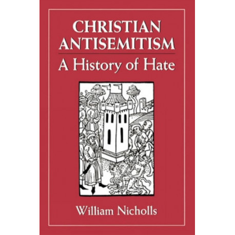 Christian Antisemitism: A History of Hate