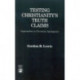 Testing Christianity's Truth Claims: Approaches to Christian Apologetics