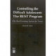 Controlling the Difficult Adolescent: The REST Program (The Real Economy System for Teens)