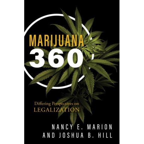 Marijuana 360: Differing Perspectives on Legalization