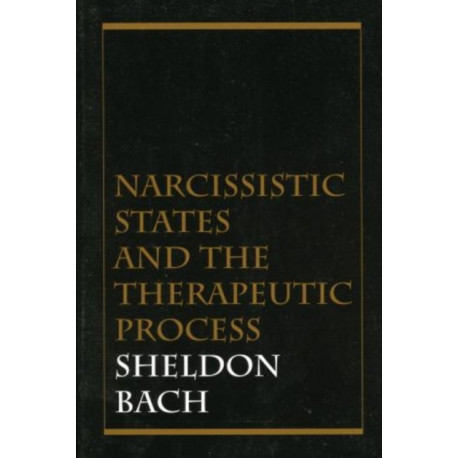 Narcissistic States and the Therapeutic Process