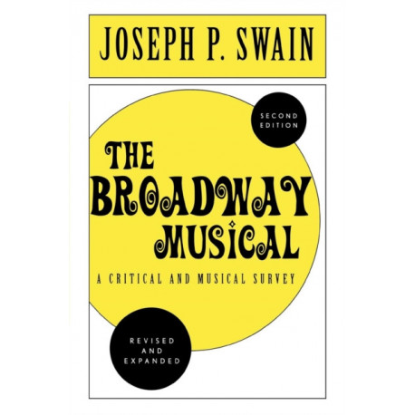The Broadway Musical: A Critical and Musical Survey