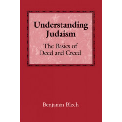 Understanding Judaism: The Basics of Deed and Creed