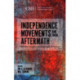 Independence Movements and Their Aftermath: Self-Determination and the Struggle for Success