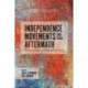 Independence Movements and Their Aftermath: Self-Determination and the Struggle for Success