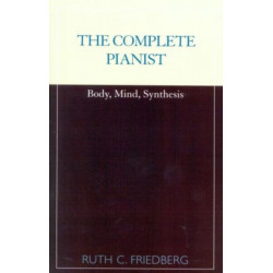 The Complete Pianist: Body, Mind, Synthesis