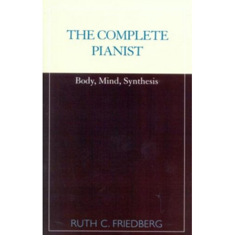 The Complete Pianist: Body, Mind, Synthesis
