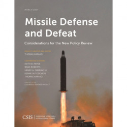 Missile Defense and Defeat: Considerations for the New Policy Review