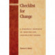 Checklist for Change: A Pragmatic Approach for Creating and Controlling Change