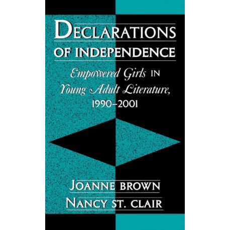 Declarations of Independence: Empowered Girls in Young Adult Literature, 1990-2001