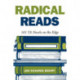 Radical Reads: 101 YA Novels on the Edge
