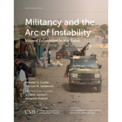 Militancy and the Arc of Instability: Violent Extremism in the Sahel