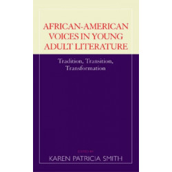 African-American Voices in Young Adult Literature: Tradition, Transition, Transformation