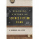 Teaching History with Science Fiction Films