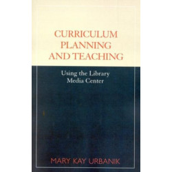 Curriculum Planning and Teaching Using the School Library Media Center