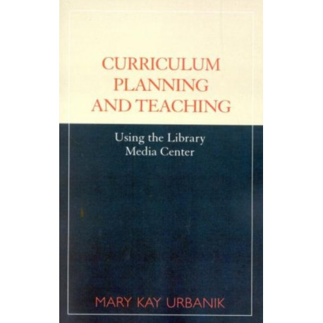 Curriculum Planning and Teaching Using the School Library Media Center