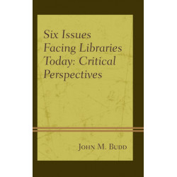 Six Issues Facing Libraries Today: Critical Perspectives