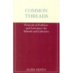 Common Threads: Festivals of Folklore and Literature for Schools and Libraries