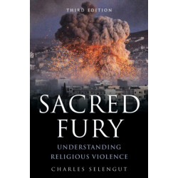 Sacred Fury: Understanding Religious Violence